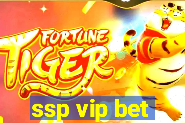 ssp vip bet